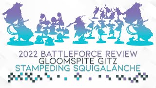 2022 Battleforce Review Gloomspite Gitz Stampeding Squigalanche [upl. by Ithnan376]