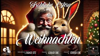 Fröhliche Ostern an Weihnachten  DER FILM Weihnachten 2024 [upl. by Ecinue]