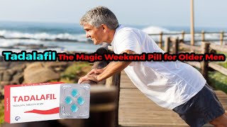 Tadalafil The Magic Weekend Pill for Older Men [upl. by Atteuqram628]