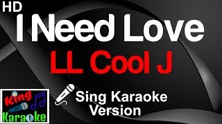 🎤 LL Cool J  I Need Love Karaoke VersionKing Of Karaoke [upl. by Edmea452]