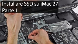 Installare SSD su iMac 27  Parte 1  StileApple [upl. by Gupta]