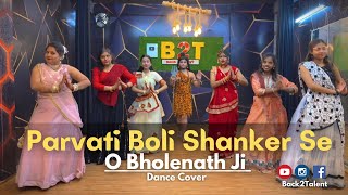 O Bholenath Ji  Parvati Boli Shanker Se  Dance Cover  Hans Raghuwanshi  Back2Talent  B2T [upl. by Hibben]