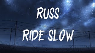 Russ  Ride Slow Lyrics  Lyric Video [upl. by Pachston]