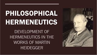 PHILOSOPHICAL HERMENEUTICS Martin Heidegger Part 3 [upl. by Arorua175]