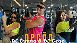 Opção  DJ Guuga amp DJ gege  Coreografia  Mexe Mais [upl. by Lemhaj]