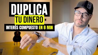 Aprende a Invertir con Interés Compuesto en 8 Minutos y Duplica tus Ganancias [upl. by Limber]