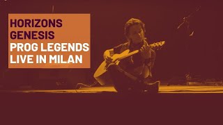 Horizons Genesis  Prog Legends  The Great Progressive Rock Show  Live in Milan [upl. by Lennor]