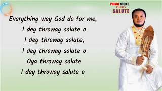 Salute lyrics video  Prince Mich C Philips I dey Throway Salute o [upl. by Stearns713]