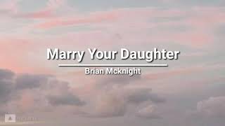 Brian Mcknight  Marry Your Daughter lyrics [upl. by Ydnih]