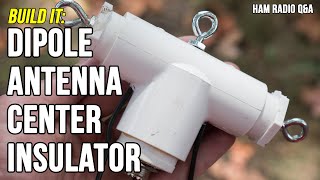 Build a Dipole Antenna Center Insulator  Ham Radio QampA [upl. by Naujud564]