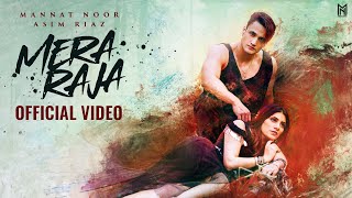 Mera Raja Official Video  Mannat Noor  Asim Riaz  MN Melody  Latest Punjabi Song 2024 [upl. by Emixam]