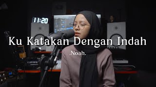 Ku Katakan Dengan Indah  Noah  cover [upl. by Rockwood86]