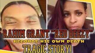 Rahim Grant aka Red Beezy films his own Demise  Tragic Story [upl. by Ulphi663]