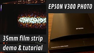 Epson V300 PHOTO  Demo amp Tutorial 35mm film scanning [upl. by Nnyloj]