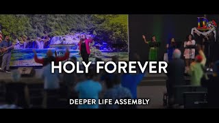 Holy Forever  Deeper Life Assembly [upl. by Nnaed]