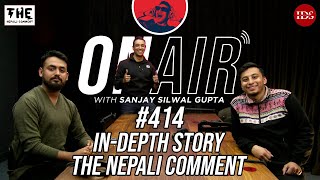 On Air With Sanjay 414  The Nepali Comment and Indepth Story [upl. by Netnert]