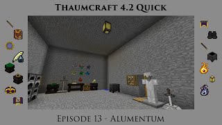 Thaumcraft Quick 42 E13  Alumentum [upl. by Sumetra]