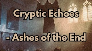 Cryptic Echoes  Ashes of the End Dark Electro  Industrial [upl. by Norma]