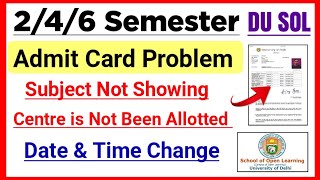 SOL Admit Card Problem amp Solution 24 Semester Centre is Not Allotted Subject Not Showing Etc [upl. by Lyrem]