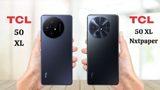 TCL 50 XL 5G Vs TCL 50 XL Nxtpaper 5G  Full Comparison 2024 [upl. by Tanaka]