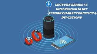 Sensor Characteristics amp DeviationIntroduction to IoTActiveampPassive sensorErrorsVTUECE1stYear [upl. by Aihsele]