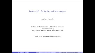 Advanced Linear Algebra Lecture 55 Projection and Least Squares [upl. by Orlosky]