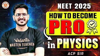 🔥How to Become a Pro in PHYSICS NEET🚀🚀 Revealed Top Secret of NEET Toppers  NEET 2025  BY ACP Sir [upl. by Denten]