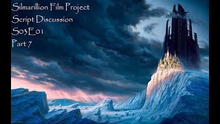 Silmarillion Film Project Script Discussion S03E02  Part 1 [upl. by Atiuqa286]