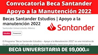 Convocatoria Beca Santander Apoyo a la Manutención 2022 9000 BecasSantander [upl. by Amalea620]