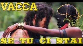 Vacca  Se tu ci stai  OFFICIAL VIDEO [upl. by Acisseg]