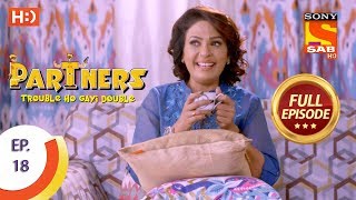 Partners Trouble Ho Gayi Double  Ep 18  Full Episode  21st December 2017 [upl. by Hpsoj]