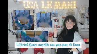 Tutorial fiocco nascita con Pon Pon di lana [upl. by Krock]