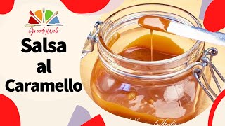 SALSA AL CARAMELLO RICETTA Salsa al caramello salato FACILE non ne potrete fare a meno [upl. by Itsur402]