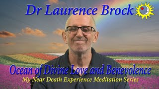 Near Death Experience Meditation Series the Ocean of Divine Love and Benevolence [upl. by Allebasi980]