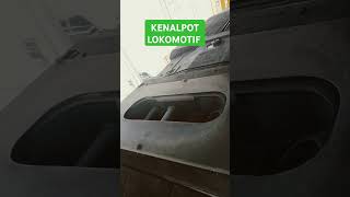 kenalpot Lokomotif [upl. by Nallad]