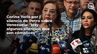 Corina Yoris por silencio de Petro sobre Venezuela quotHay algunos silencios que son cómplicesquot [upl. by Aramal]