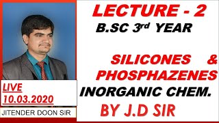 BSC FINAL YEAR SILICONES AND PHOSPHAZENES INORGANIC CHEMISTRY LECTURE 2 BY JD SIR [upl. by Aimit]