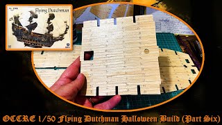 OCCRE Flying Dutchman 150 Scale Wooden Model Kit Halloween Build Part  Six [upl. by Eenej488]