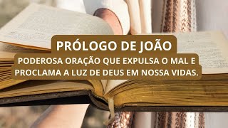 PRÓLOGO DE JOÃO É UMA PODEROSA ORAÇÃO QUE AFASTA O MAL E PROCLAMA A LUZ DE DEUS EM NOSSAS VIDAS [upl. by Yemane527]