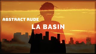 Abstract Rude  LA Basin  Produced by CalSthetics   Music Video [upl. by Ellynn]