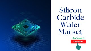 Silicon Carbide Wafer Market [upl. by Nicola]