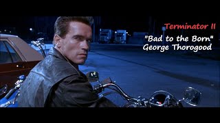 George Thorogood quotBad to the Bonequot1982 Terminator II [upl. by Yemar989]