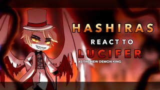 Hashiras react to Lucifer as the new demon king  AU  RoseGacha [upl. by Enirac799]