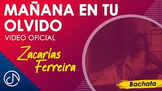 MAÑANA En Tu Olvido 🎶  Zacarías Ferreira Video Oficial [upl. by Htial]