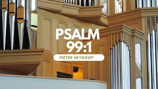 Psalm 991  Pieter Heykoop Ichtuskerk Urk [upl. by Casavant]