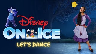 DISNEY ON ICE  LET’S DANCE  FULL SHOW HIGHLIGHTS  ZIA CAMILA [upl. by Hedvige]