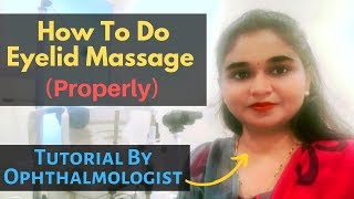 How to do eyelid massage properly by Ophthalmologist lidmassage styetreatment dryeye [upl. by Sandor978]