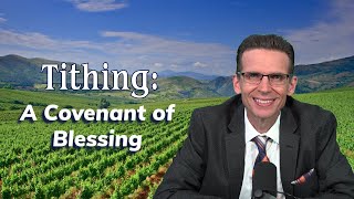 Tithing A Covenant of Blessing and Divine Rewards [upl. by Lorelei]