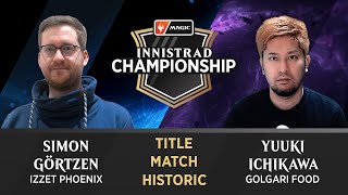 Yuuki Ichikawa vs Simon Görtzen  Title Match  Innistrad Championship [upl. by Ellives]