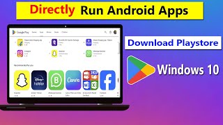 How To Directly Run Android Apps On Your PC Windows 10Download PlaystoreNo Emulator No OS [upl. by Anitel]